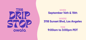 Hey, LA! You’re Invited to The Drip Stop by Owala®